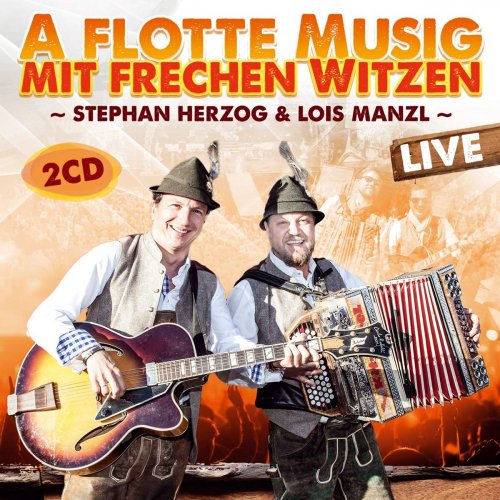 Stephan Herzog & Lois Manzl - A flotte Musig mit frechen Witzen - Live (2019)
