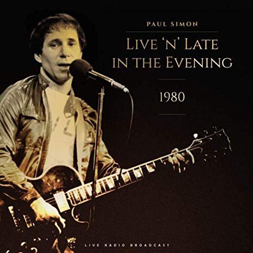 Paul Simon - Live 'N' Late In The Evening 1980 (Live) (2019)