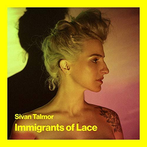 Sivan Talmor - Immigrants of Lace (2019) Hi Res