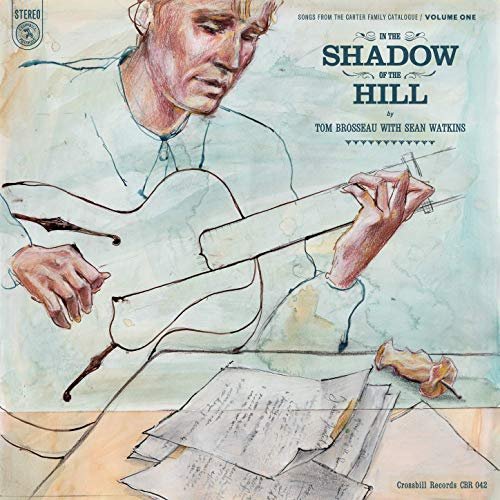 Tom Brosseau - In the Shadow of the Hill: Songs from the Carter Family Catalogue, Vol. 1 (2019) Hi Res