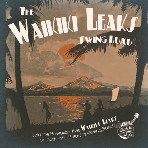The Waikiki Leaks - Swing Luau (2019)