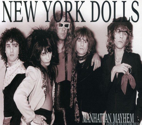 New York Dolls - Manhattan Mayhem. A History Of The New York Dolls (2003)