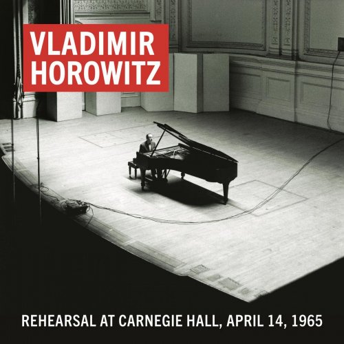 Vladimir Horowitz - Vladimir Horowitz Rehearsal at Carnegie Hall, April 14, 1965 (Remastered) (2019) [Hi-Res]