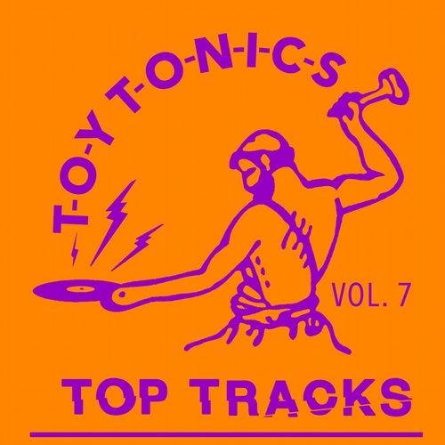 VA - Toy Tonics Top Tracks Vol. 7 (2019)