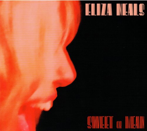 Eliza Neals - Sweet Or Mean (2019) [CD Rip]