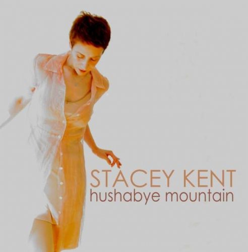 Stacey Kent - Hushabye Mountain (2011) FLAC