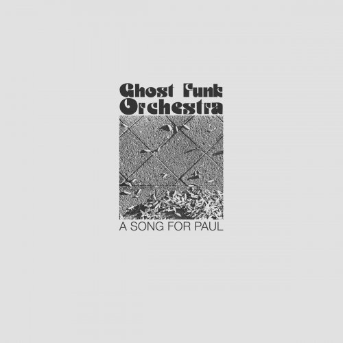 Ghost Funk Orchestra - A Song For Paul (2019)