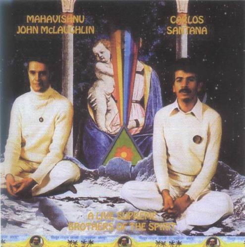 Mahavishnu, John McLaughlin, Carlos Santana  - A Live Supreme Brothers Of The Spirit (1973) CD Rip