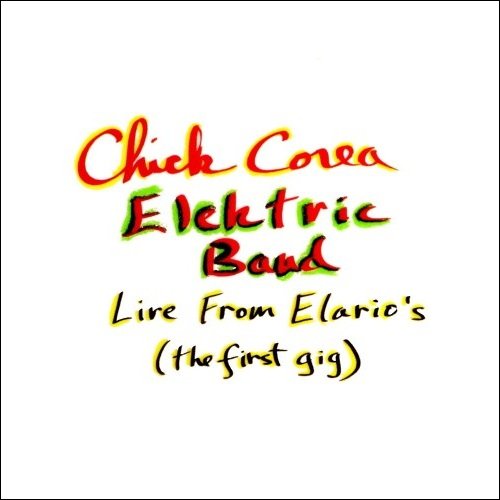 Chick Corea Elektric Band - Live From Elario's (1996) FLAC
