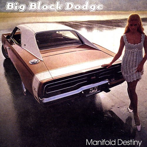 Big Block Dodge - Manifold Destiny (2002)