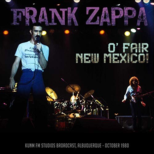 Frank Zappa - O' Fair New Mexico! (Live 1980) (2019)