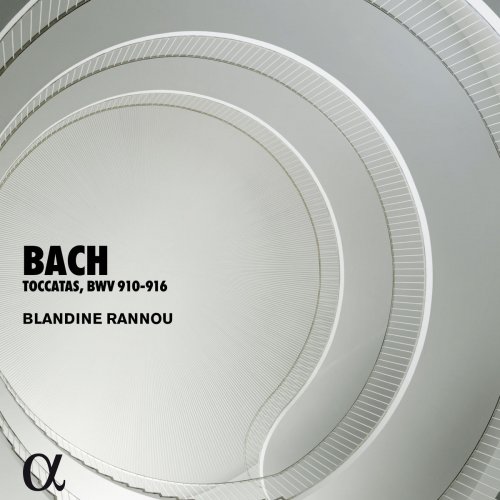 Blandine Rannou - Bach: Toccatas, BWV 910-916 (Alpha Collection) (2011/2019)