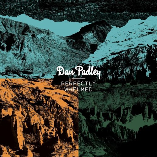 Dan Padley - Perfectly Whelmed (2019)