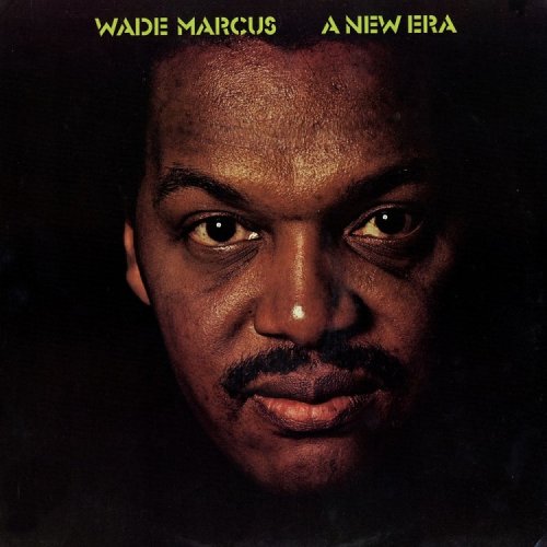Wade Marcus - A New Era (Reissue) (1971)