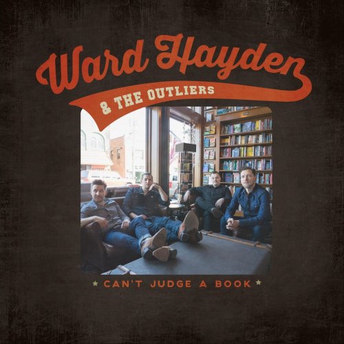 Ward Hayden & The Outliers - Can't Judge A Book (2019) flac