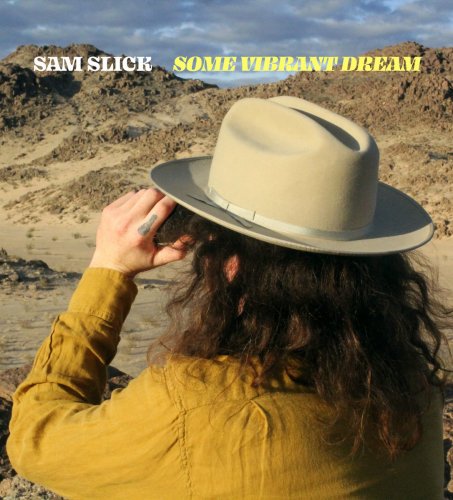 Sam Slick - Some Vibrant Dream (2019)