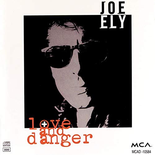 Joe Ely - Love and Danger (1992)