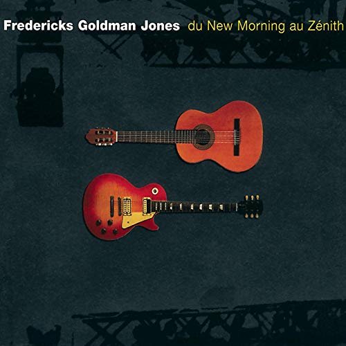 Jean-Jacques Goldman - Fredericks, Goldman, Jones: Du New Morning au Zenith (Live) (1995/2019)
