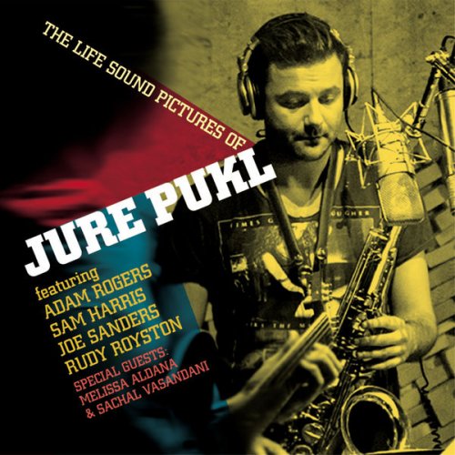 Jure Pukl - The Life Sound Pictures Of Jure Pukl (2014) flac