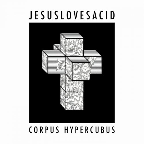 JESUSLOVESACID - Corpus Hypercubus (2019)
