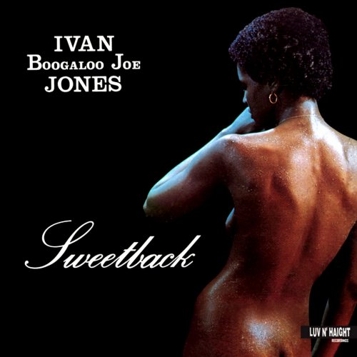 Ivan "Boogaloo Joe" Jones ‎- Sweetback (2019)
