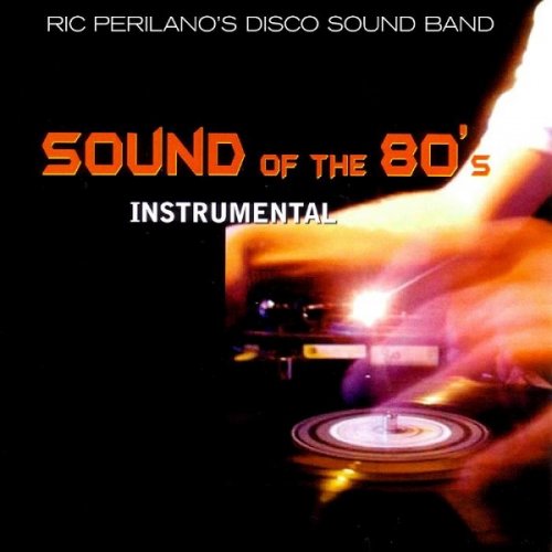 Ric Perilano's Disco Sound Band - Sound Of The 80s (Instrumental) (2010)