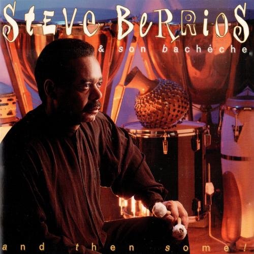 Steve Berrios & Son Bacheche - And Then Some! (1996) FLAC