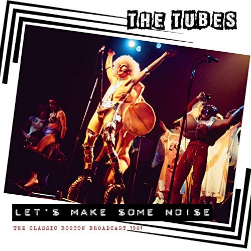 The Tubes - Let's Make Some Noise (Live 1981) (2019)