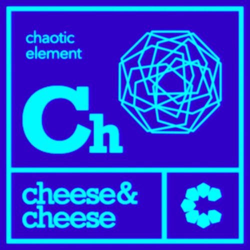 Cheese & Cheese - Chaotic Element (2019)