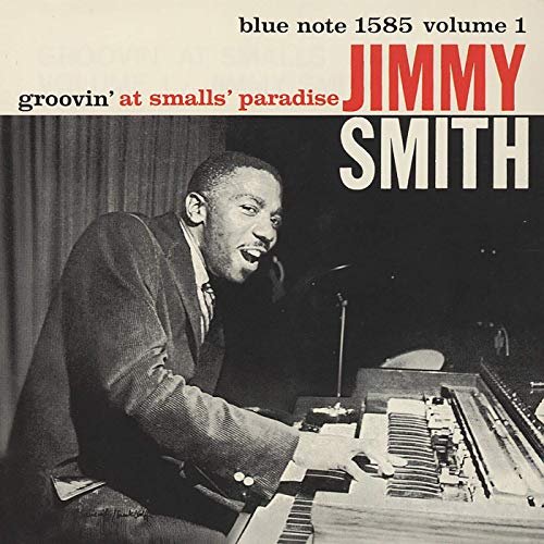 Jimmy Smith - Groovin' At Smalls' Paradise, Vol. 1 (Live) (1957/2019)