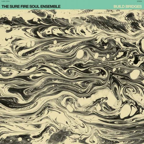 The Sure Fire Soul Ensemble - Build Bridges (2019)