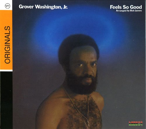 Grover Washington Jr. - Feels So Good (1975) [2009 Verve Originals Series]