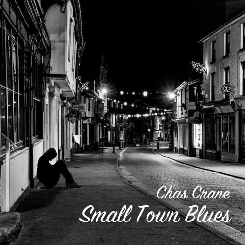 Chas Crane - Small Town Blues (2019)