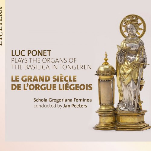 Luc Ponet, Schola Gregoriana Feminea conducted by Jan Peeters - Le grand siècle de l'orgue Liégeois (2019)