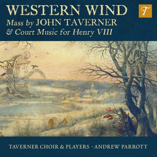 Andrew Parrott - Western Wind: Music by John Taverner & Court Music for Henry VIII (2019) [Hi-Res]