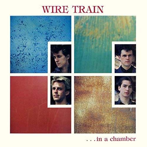 Wire Train - In a Chamber (Expanded Edition) (1984/2018) Hi Res