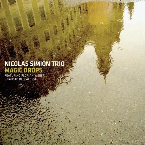 Nicolas Simion Trio - Magic Drops (2011)