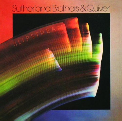 Sutherland Brothers & Quiver - Slipstream (1976)