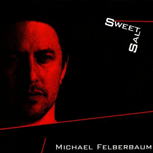Michael Felberbaum - Sweet Salt (2005)