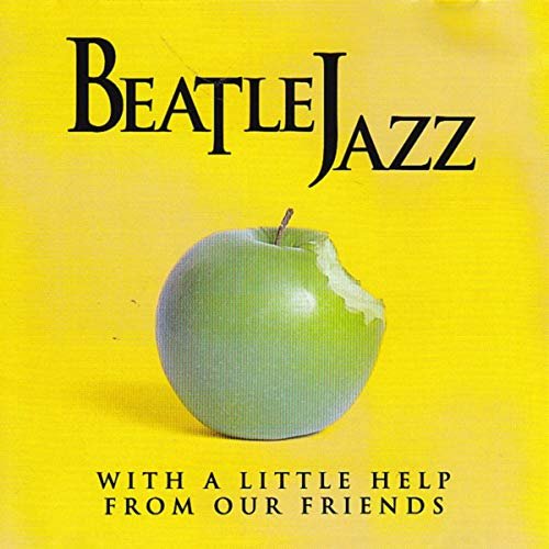 BeatleJazz - With A Little Help From Our Friends (2005) FLAC