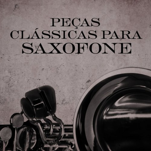 Various Artists - Peças clássicas para Saxofone (2019)