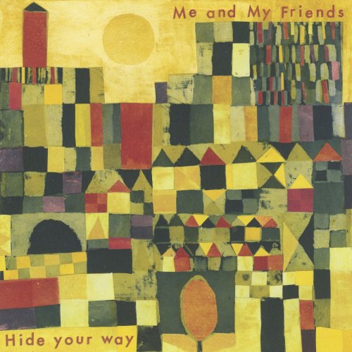 Me and My Friends - Hide Your Way (2016)