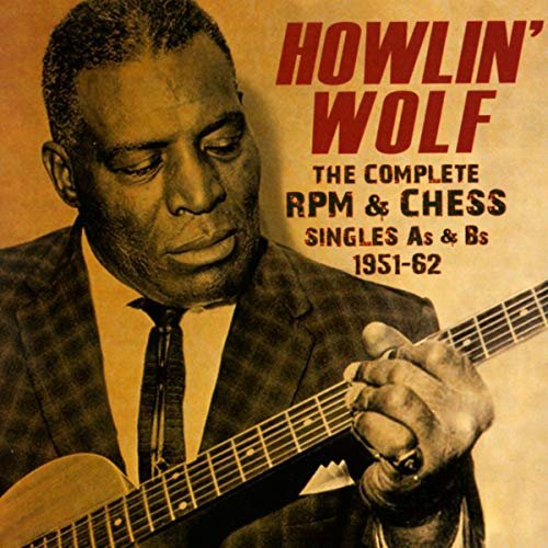 Howlin' Wolf - The Complete RPM & Chess Singles As & Bs 1951-62 (2015)