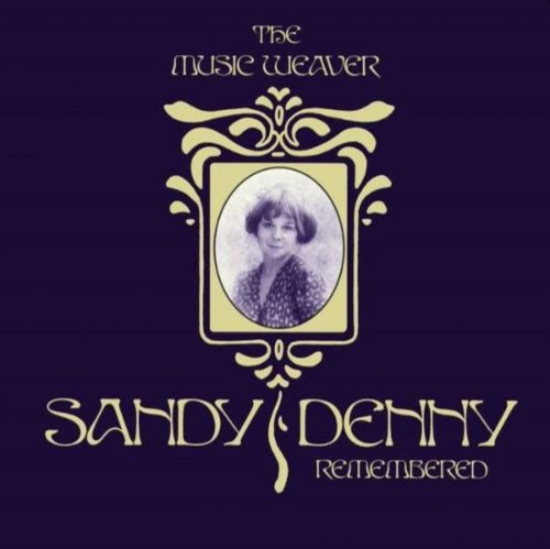 Sandy Denny - The Music Weaver (Sandy Denny Remembered) (2008)