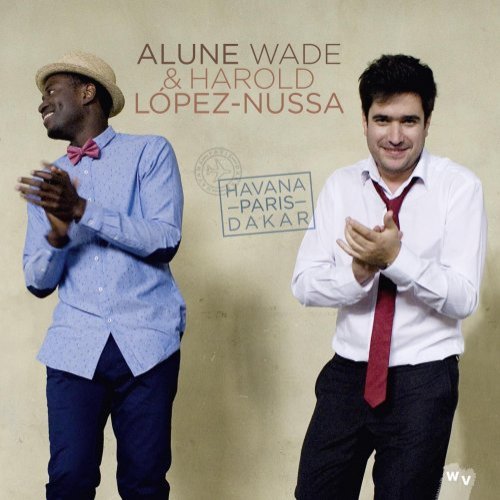 Alune Wade and Harold Lopez-Nussa - Havana Paris Dakar (2015) [Hi-Res]