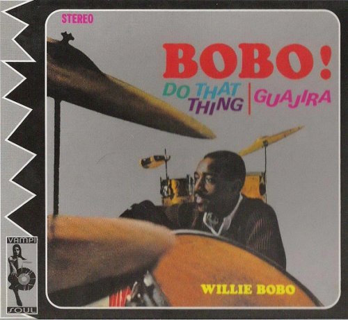 Willie Bobo - Bobo! Do That Thing / Guajira (Reissue) (1963/2003)