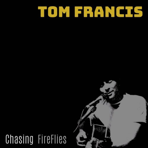 Tom Francis - Chasing Fireflies (2019)