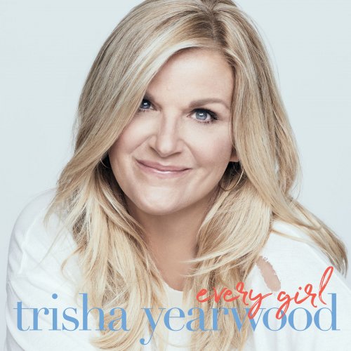 Trisha Yearwood - Every Girl (2019) [Hi-Res]