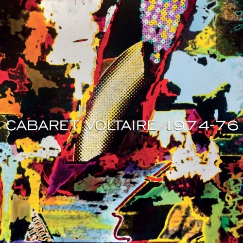 Cabaret Voltaire - 1974 - 76 (2019)