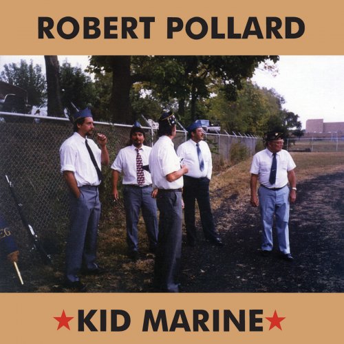 Robert Pollard - Kid Marine (Remaster) (2019)